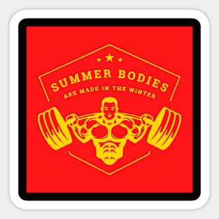 Summer Bodies Are Made In The Winter Sticker